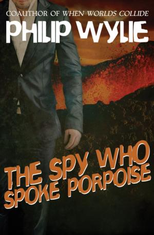 Cover of the book The Spy Who Spoke Porpoise by Dominic Martell