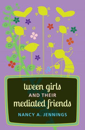 Cover of the book Tween Girls and their Mediated Friends by Ewa Róza Janion