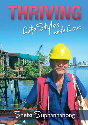 Cover of the book Thriving - LifeStyles with Love! by CARLOS CAMPOS