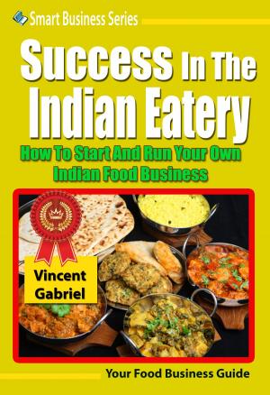 Cover of the book Success In the Indian Eatery by Bob Plamondon