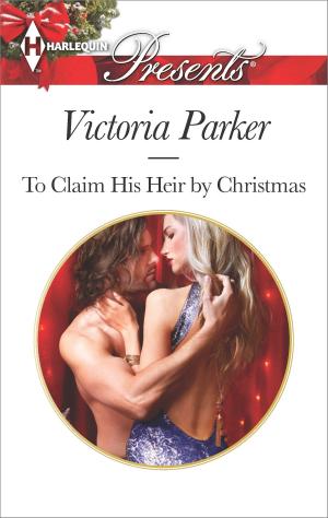 Cover of the book To Claim His Heir by Christmas by Elizabeth A. Miller