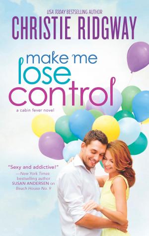 Cover of the book Make Me Lose Control by Toni Blake