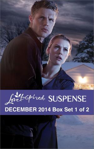 Cover of the book Love Inspired Suspense December 2014 - Box Set 1 of 2 by Eva Gordon