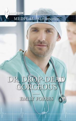 Cover of the book Dr. Drop-Dead Gorgeous by Lindsay Armstrong, Jennifer Taylor, Michelle Celmer