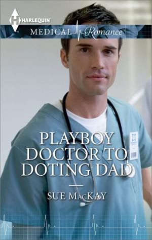 Cover of the book Playboy Doctor to Doting Dad by Amanda Stevens
