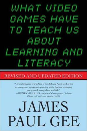 Cover of the book What Video Games Have to Teach Us About Learning and Literacy. Second Edition by Jason Kendall, Lee Judge