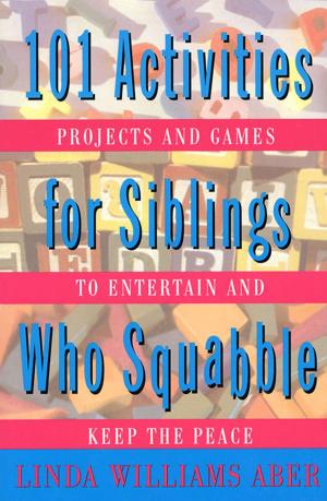 Cover of the book 101 Activities For Siblings Who Squabble by David Gibbins