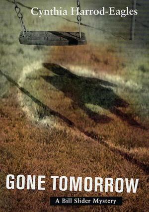 Cover of the book Gone Tomorrow by 