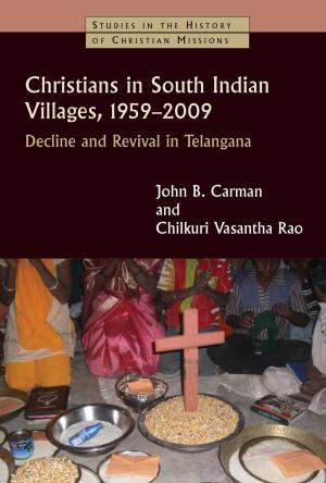 Cover of the book Christians in South Indian Villages, 1959-2009 by Barry G. Webb
