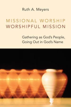 Cover of the book Missional Worship, Worshipful Mission by Anthony C. Thiselton