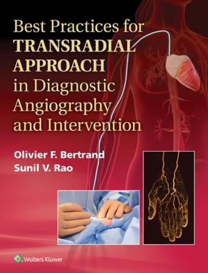 Cover of the book Best Practices for Transradial Approach in Diagnostic Angiography and Intervention by Daniel W. Byrne