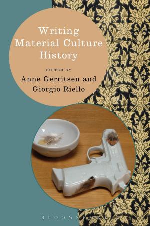 Cover of the book Writing Material Culture History by Parker Bilal, Conor Fitzgerald, Thomas Mogford, James Runcie, Anne Zouroudi