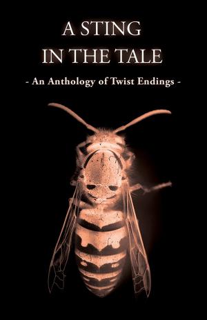 Cover of the book A Sting In The Tale - An Anthology of Twist Endings by C. J. Cornish