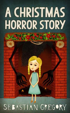 Cover of the book A Christmas Horror Story by Peter Vardy