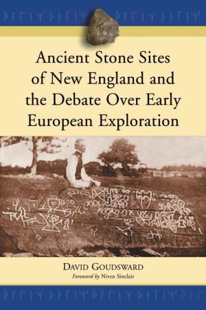 Cover of the book Ancient Stone Sites of New England and the Debate Over Early European Exploration by Lt. Col. John R. Yates, Thomas Yates