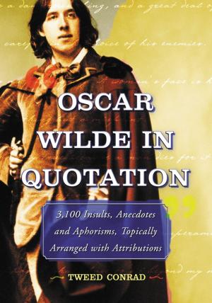 Cover of the book Oscar Wilde in Quotation by Douglas M. Stokes