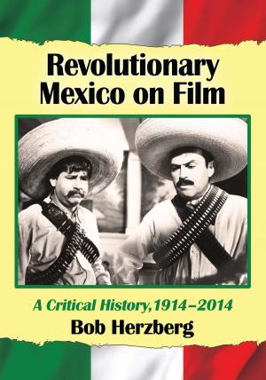 Cover of the book Revolutionary Mexico on Film by Chris Cozzone, Jim Boggio