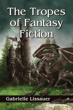 Cover of the book The Tropes of Fantasy Fiction by Jeffrey Bennett