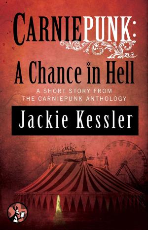 Cover of the book Carniepunk: A Chance in Hell by J.C. Matthews