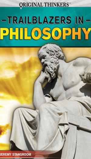 Cover of the book Trailblazers in Philosophy by Anne Rooney