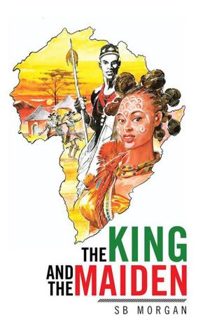 Cover of the book The King and the Maiden by Osafo Kofi Asante