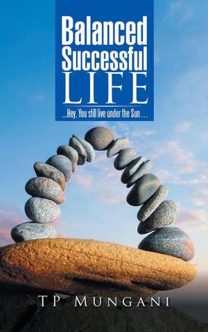 Cover of the book Balanced Successful Life by Zuzu Alexi Cupido