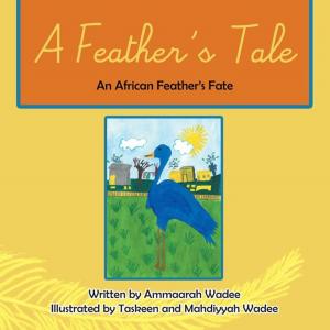Cover of the book A Feather’S Tale by Hubert E. Devine