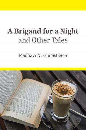 Cover of the book A Brigand for a Night and Other Tales by Deepak Shrivastava