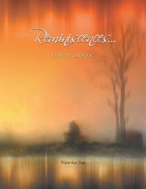 Cover of the book Reminiscences . . . in Silent Couplets! by Pankaj Gupta