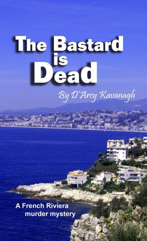 Cover of the book The Bastard is Dead by Tim Johnson