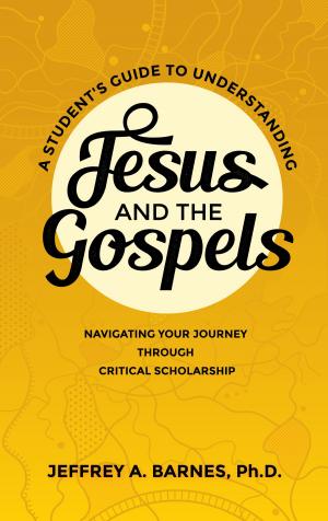 Cover of the book A Student's Guide to Understanding Jesus and the Gospels by Sandy Weymouth