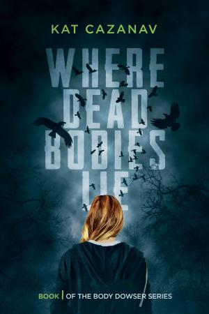 Cover of the book Where Dead Bodies Lie (The Body Dowser Series #1) by Danièle Ryman