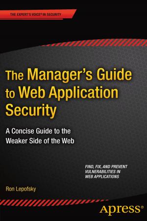 Cover of the book The Manager's Guide to Web Application Security by Marco Casario, Nathalie Wormser, Dan Saltzman, Anselm Bradford, Jonathan Reid, Francesco Improta, Aaron  Congleton