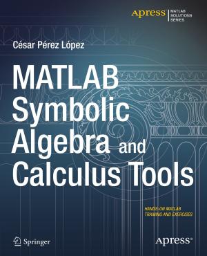 Cover of the book MATLAB Symbolic Algebra and Calculus Tools by Buddy James, Lori Lalonde