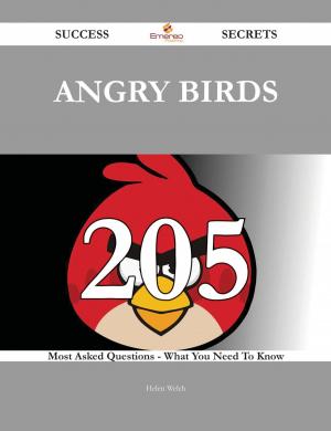 Cover of the book Angry Birds 205 Success Secrets - 205 Most Asked Questions On Angry Birds - What You Need To Know by Gerard Blokdijk