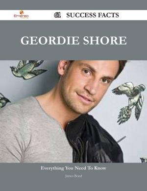 Book cover of Geordie Shore 61 Success Facts - Everything you need to know about Geordie Shore