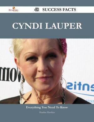 Cover of the book Cyndi Lauper 48 Success Facts - Everything you need to know about Cyndi Lauper by Franks Jo