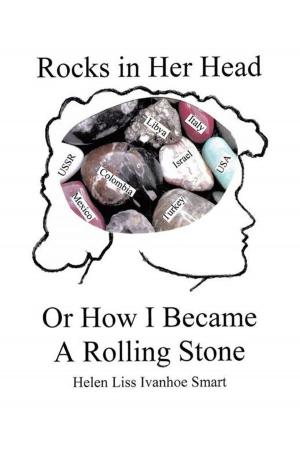 Cover of the book Rocks in Her Head or How I Became a Rolling Stone by James A. Gauthier J.D.