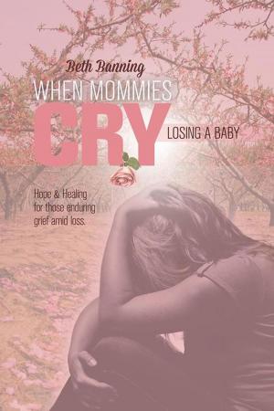 Cover of the book When Mommies Cry by Daniel Holloran