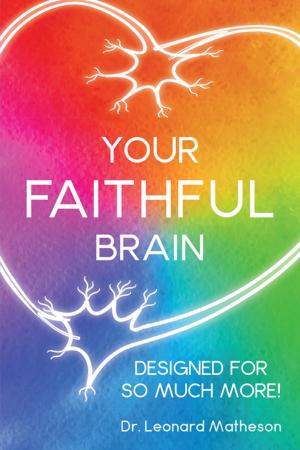 Cover of the book Your Faithful Brain: Designed for so Much More! by Cho Larson