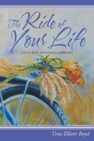 Cover of the book The Ride of Your Life by Anastasia Felix-Moore