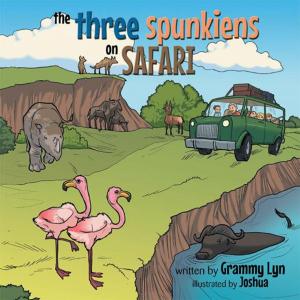 Cover of the book The Three Spunkiens on Safari by Juliand Gerace