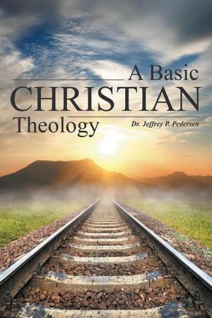 Cover of the book A Basic Christian Theology by Dave Kincaid