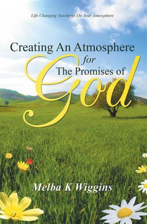 Cover of the book Creating an Atmosphere for the Promises of God by Evangelist Richard Mattock