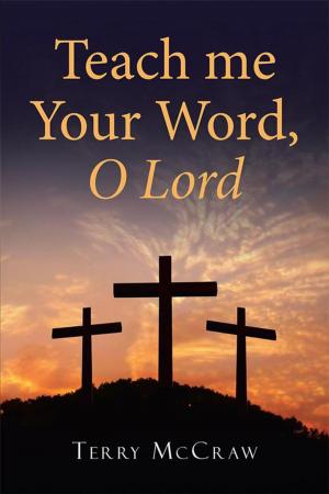 Cover of the book Teach Me Your Word, O Lord by Ken Regan
