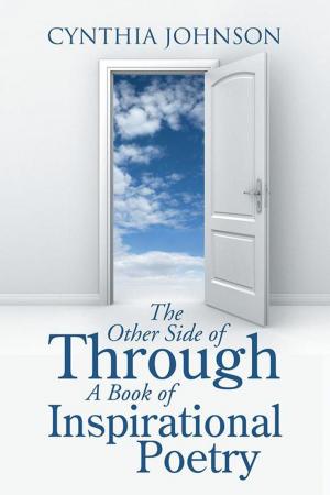 Cover of the book The Other Side of Through a Book of Inspirational Poetry by Alan E. Stewart