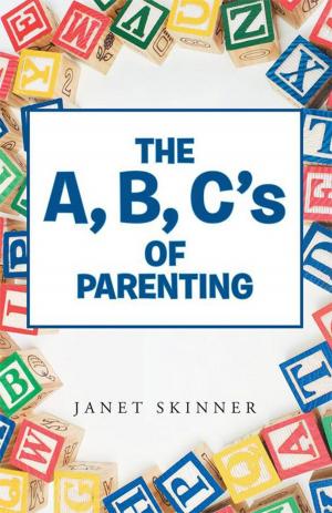 Cover of the book The A, B, C’S of Parenting by Dr. Richard M. Wright