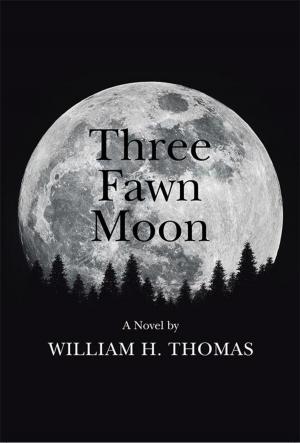 Cover of the book Three Fawn Moon by Anthony Von Mickle