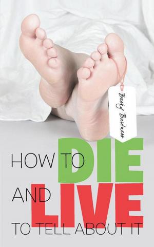 Cover of the book How to Die and Live to Tell About It by Bebe Lord Gow