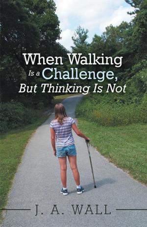 Cover of the book When Walking Is a Challenge, but Thinking Is Not by Boyd Gutbrod